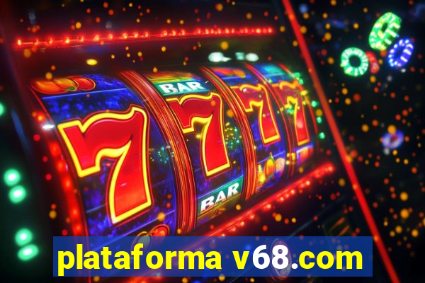 plataforma v68.com